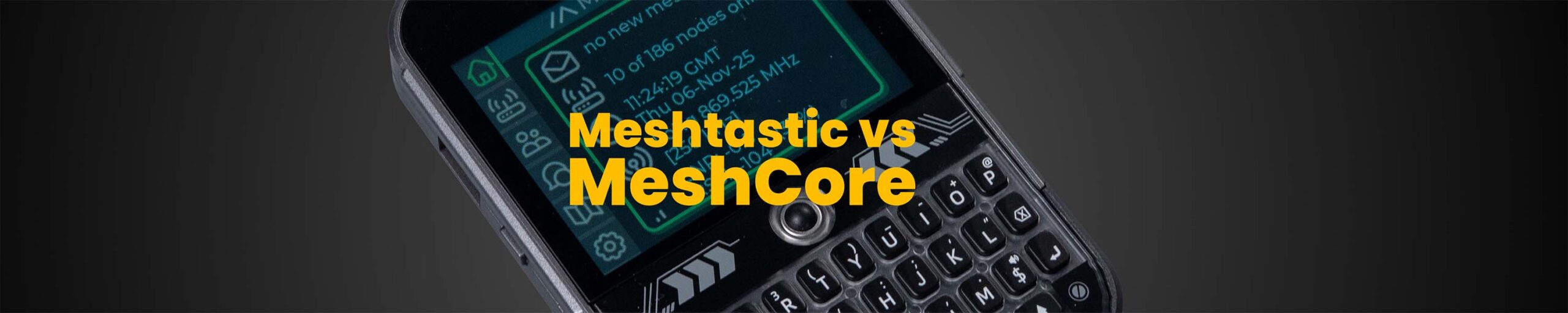 Meshtastic vs MeshCore – which one is “better”?
