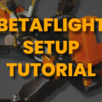 How to Install and Set Up Betaflight on Your FPV Drone Betaflight setup tutorial